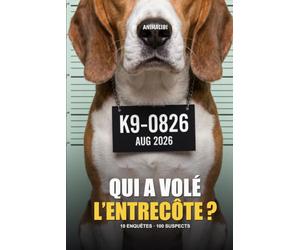 ANIMALIBI - Qui a volé l'entrecôte ?: 100 suspects à croquer, 10 enquêtes, un seul toutou coupable. En couleur, pour les fans de chiens.