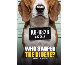 ANIMALIBI - Who Swiped the Ribeye?: 100 adorable suspects, 10 cases, one guilty pup. A full-color whodunit for dog lovers.