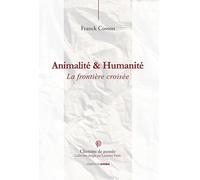 Animalité et humanité : La frontière croisée