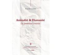 Animalité et Humanité - La frontière croisée Franck Cosson (Auteur)