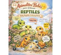 Animalitos Bebés Reptiles para colorear: Libro bilingüe, Español - Inglés: Frases positivas para fortalecer el autoestima en los niños