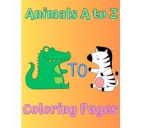 Animals A to Z coloring book and word practice:: For Kids age 4-8. Large easy to Color pages of animals! Each page includes practice tracing of the ... for children, Friendly smiling hours of fun!