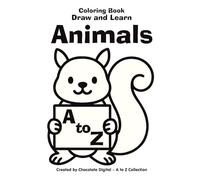 Animals A to Z - Draw & Learn: Alphabet Coloring & Learning Book for Kids, Parents and Teachers | Fun Animal Facts and Drawings from A to Z