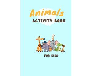 Animals Activity Book for Kids Ages 3-6: 72 Pages of Fun Coloring, Counting, Matching & Tracing Games | Learn About Zoo, Farm & Sea Animals Through Play