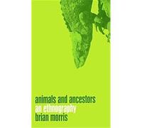 Animals and Ancestors Brian Morris (Auteur)