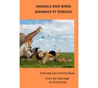 ANIMALS AND BIRDS ANIMAUX ET OISEAUX: Coloriage et d'activité