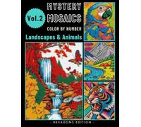 Animals and Landscapes Color By Number: A Nature Inspired Pixel Art Coloring Book with Mystery Mosaic Designs for Adults Vol 2