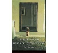 Animals and the Limits of Postmodernism - Gary Steiner - Columbia University Press - Livre en Anglais - Paperback Gary SteinerGary Steiner (Auteur)