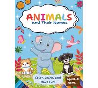 Animals and Their Names - Fun Coloring Book for Kids: Color, Point, and Say the Name