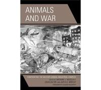 Animals And War: Confronting The Military-Animal Industrial Complex (Critical Animal Studies And Theory) (Paperback) Anthony J Nocella, Salter Ii, Bentley Colin, Judy K C (Auteur)