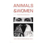 Animals and Women: Feminist Theoretical Explorations