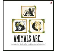 Animals are…: An Adjective and Alphabet Book