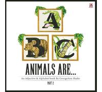 Animals are…: An Adjective and Alphabet Book (Part 2)