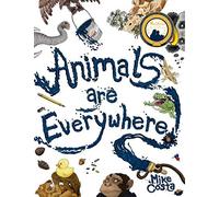 Animals Are Everywhere: A Counting And Rhyming, Seek And Find, Picture Book For Children.