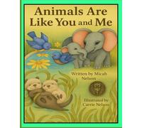 Animals Are Like You and Me: A Gentle Story of How We're All Connected