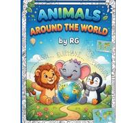 Animals around the world: The ultimate 4-in-1 animal activity book : dot to dot ,letter tracing, name writing, and coloring fun for kids aged 4-8