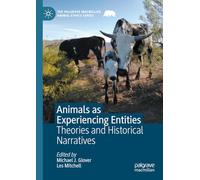 Animals as Experiencing Entities: Theories and Historical Narratives