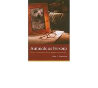 Animals as Persons: Essays on the Abolition of Animal Exploitation (Paperback) - Common