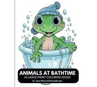 Animals At Bathtime-Ai Large Print Coloring Book: For Toddlers, Kids And Seniors