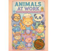 Animals at Work: A relaxing colouring book for all ages