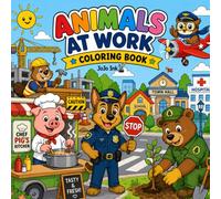 Animals at Work Coloring Book: Cartoon Animals | Careers, Community, & Fun | 8.5x8.5 inches, 41 Pages | 40 Colorable Images