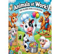 Animals at Work!: un Coloring Book for Kids - Animal Jobs & Occupations