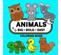ANIMALS: BIG~BOLD~EASY COLORING BOOK: SINGLE-SIDED, GREAT FOR GIRLS OF ALL AGES, A GREAT RELAXING HOBBY