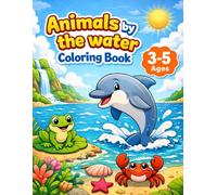 Animals by the Water Coloring Book for Kids Ages 3-5: Easy and Cute Water Animal Coloring Pages - Dolphins, Fish, Ducks & More | Big Simple Designs for Toddlers and Preschoolers