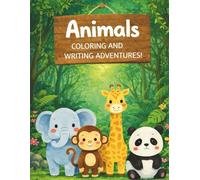Animals Coloring And Writing Adventures Book! in Black & White Colors: A Cute Black & White Animal Coloring and Writing Book for Preschool and Kindergarten