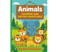 Animals coloring and writing adventures: Color in, learn your ABCs, and practice writing animal names