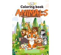 Animals: coloring book: An adorable coloring book for kids. Color, learn and write the name of every animal.