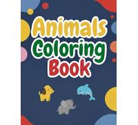 Animals Coloring Book (Blue Cover): A coloring book designed for children between the ages of 3 and 8