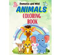 Animals coloring book for kids: 100 Animals for coloring, Domestic and Wild Animals, Best for toddlers and preschoolers, Free time book