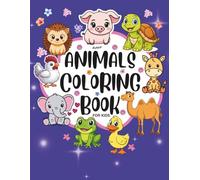 Animals Coloring Book for kids: A Fun and Educational Collection of Wild, Farm, and Pet Animals - Perfect for Kids, Beginners, and Animal Lovers