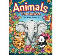 Animals Coloring Book for Kids Ages 4-8: 50+ Cute, Easy Pages to Engage Young Children’s Creativity and Develop Fine Motor Skills