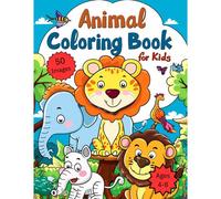 Animals Coloring Book For Kids: Easy And Fun Pictures With Fascinating Facts For Development. Wonderful World For Children Ages 4-8