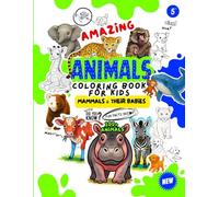 Animals Coloring Book for Kids : Mammals & Their Babies with Did You Know? Fun Facts: 100+ Animals realistic animals like Dogs, Lions, Mandrill, Lama, Alpaca and more. Just Amazing Coloring book