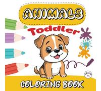 Animals coloring book for toddlers: More 100 big and simple animal illustrations to Learn and Color for Kids Ages 1, 2, 3 & 4