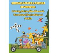 Animals Colors & Puzzles Adventure: Coloring, Mazes, Word Games & More Animal Fun for Kids and Adults