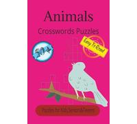 Animals Crossword Puzzels: 50 + Puzzles With Easy to Read Print about Animals, Creatures ,Wild Life and More |6x9 inches|120 pages