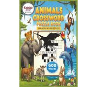 Animals Crossword Puzzles Book: A Fun and Educational Animal-Themed Puzzle Book for Curious Minds of All Ages