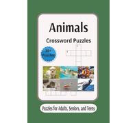Animals Crossword Puzzles: Crossword Puzzles with Easy to Read Print about Animals, Mammals, Fish, Wildlife and Reptiles | 6x9 inches,120 pages long | ... Gift for Vacations, Holidays and Relaxation