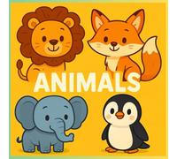 Animals - Cute Animal Picture Book for Kids: Colorful Cartoon Animals for Toddlers and Preschoolers | First Words | Early Learning Book