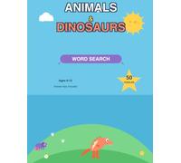 Animals & Dinosaurs Word Search: 50 Fun and Educational Puzzles for Children Ages 6-12 - With Answer Key