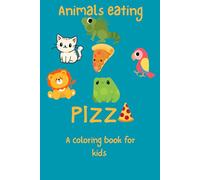Animals eating pizza: (coloring book)