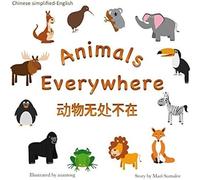 Animals Everywhere : Chinese Simplified-English