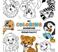 Animals from A to Z - My Coloring Adventure: Lovingly Designed Coloring Book for Kids | Discover the Alphabet Across 26 Pages with Adorable Animal ... | Perfect for Preschool or as a Gift
