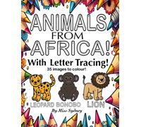 Animals From Africa!: With Letter Tracing! 35 Images To Colour!