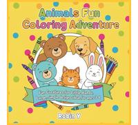 Animals Fun Coloring Adventure: Fun Creatures for Little Hands, Large, simple designs ideal for ages 3-6 , Thick black outlines for easy coloring