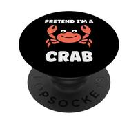 Animals Funny Crabs Quote Pretend I'm a Crab PopSockets PopGrip Adhésif
